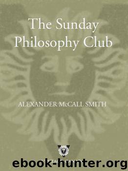 The Sunday Philosophy Club by Alexander Mccall Smith