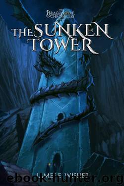 The Sunken Tower: The Dragonspire Chronicles Book 5 by James E Wisher