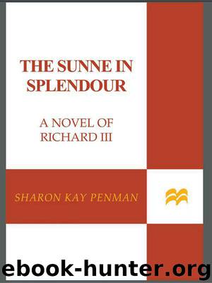 The Sunne In Splendour: A Novel of Richard III by Penman Sharon Kay