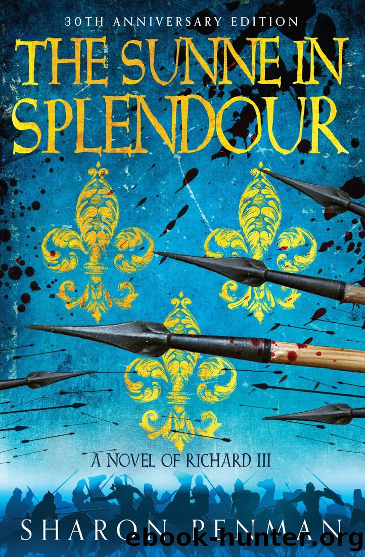 The Sunne In Splendour: A Novel of Richard III by Sharon Kay Penman