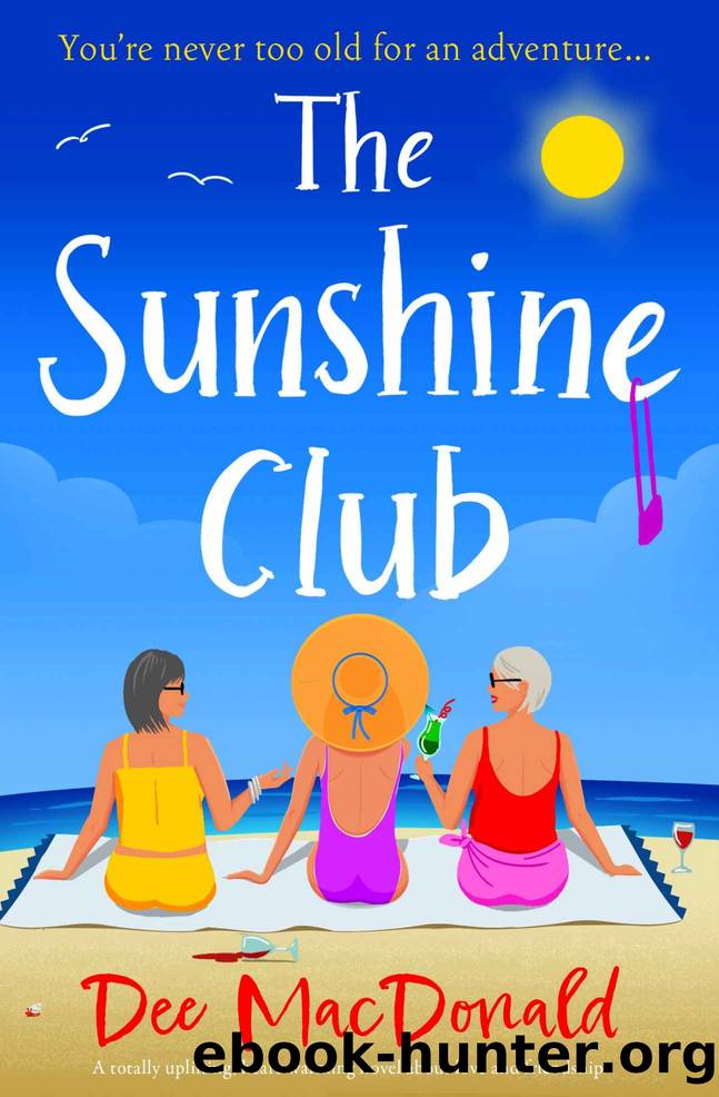 The Sunshine Club: A totally uplifting, heart-warming novel about love and friendship by Dee MacDonald