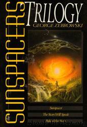 The Sunspacers Trilogy by George Zebrowski