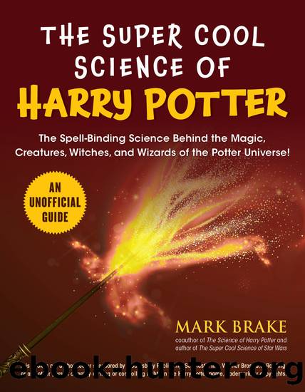 The Super Cool Science of Harry Potter by Mark Brake