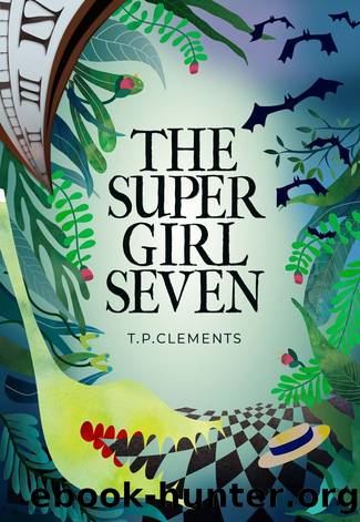 The Super Girl Seven by T. P. Clements
