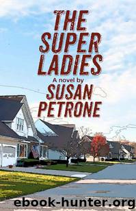 The Super Ladies by Petrone Susan