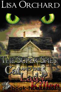 The Super Spies and the Cat Lady Killer by Lisa Orchard