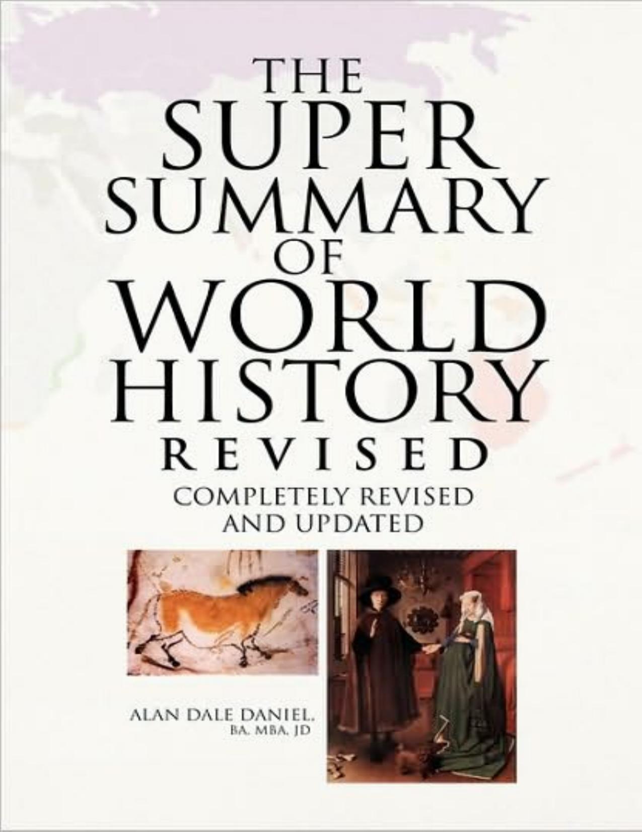 The Super Summary of World History: With a Strong Emphasis on Western European and American History by Alan Dale Daniel