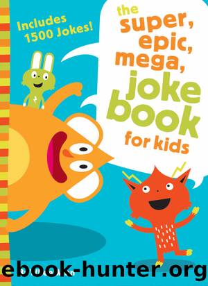 The Super, Epic, Mega Joke Book for Kids by Whee Winn