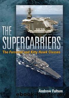 The Supercarriers: The Forrestal and Kitty Hawk Classes by Andrew Faltum
