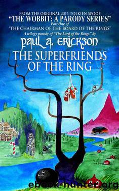 The Superfriends Of The Ring (The Wobbit: A Parody Series Book 2) by Paul Erickson
