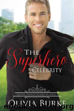The Superhero Celebrity: A Sweet Celebrity Romance (Crystal Springs Celebrities Book 1) by Olivia Burke