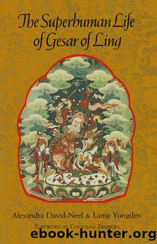 The Superhuman Life of Gesar of Ling by Alexandra David-Neel