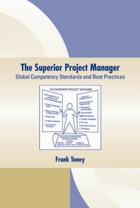 The Superior Project Manager (Center for Business Practices) by Frank Toney