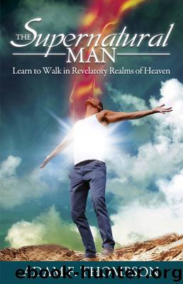 The Supernatural Man by Adam F. Thompson