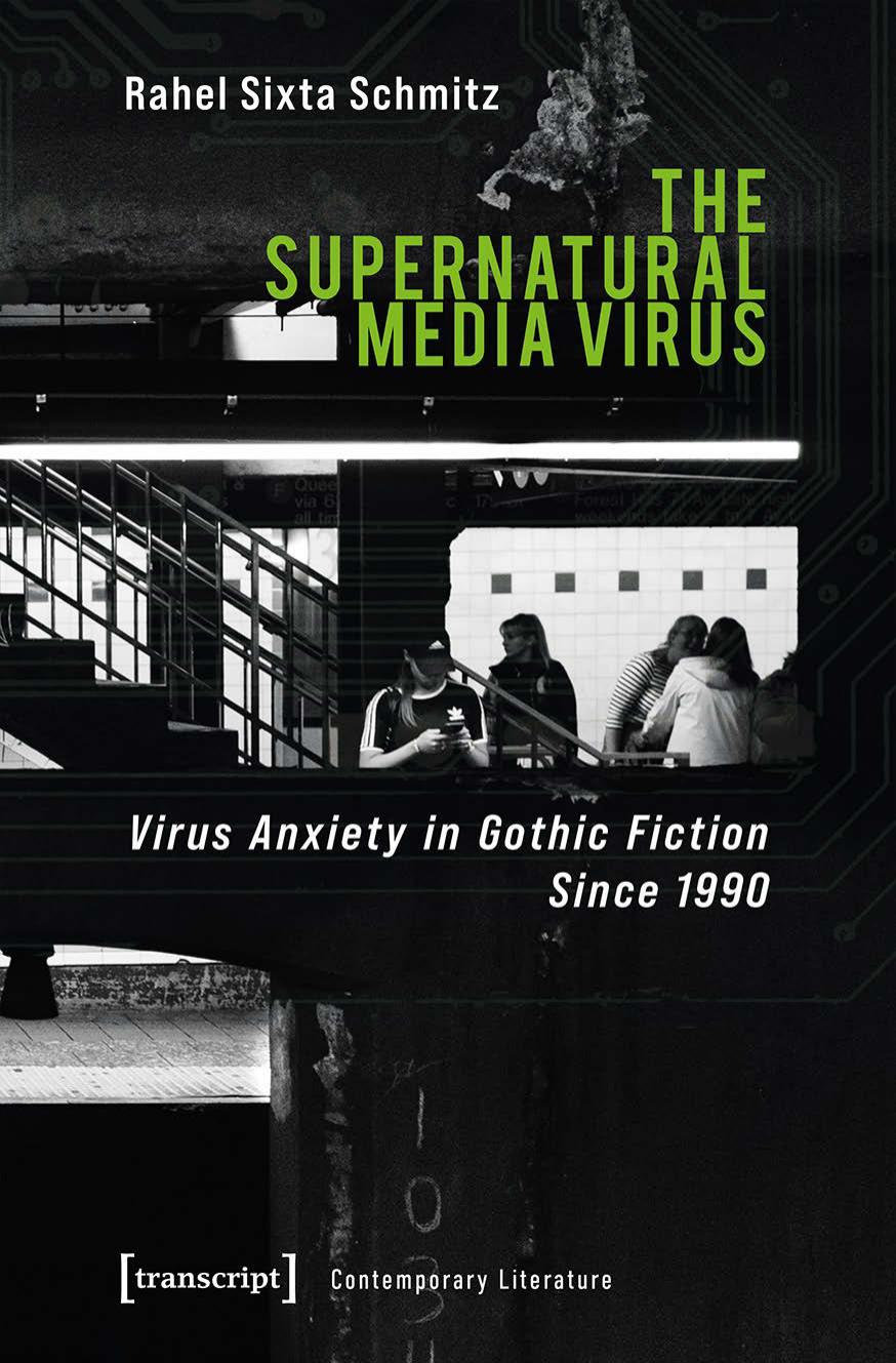 The Supernatural Media Virus: Virus Anxiety In Gothic Fiction Since 1990 by Rahel Sixta Schmitz