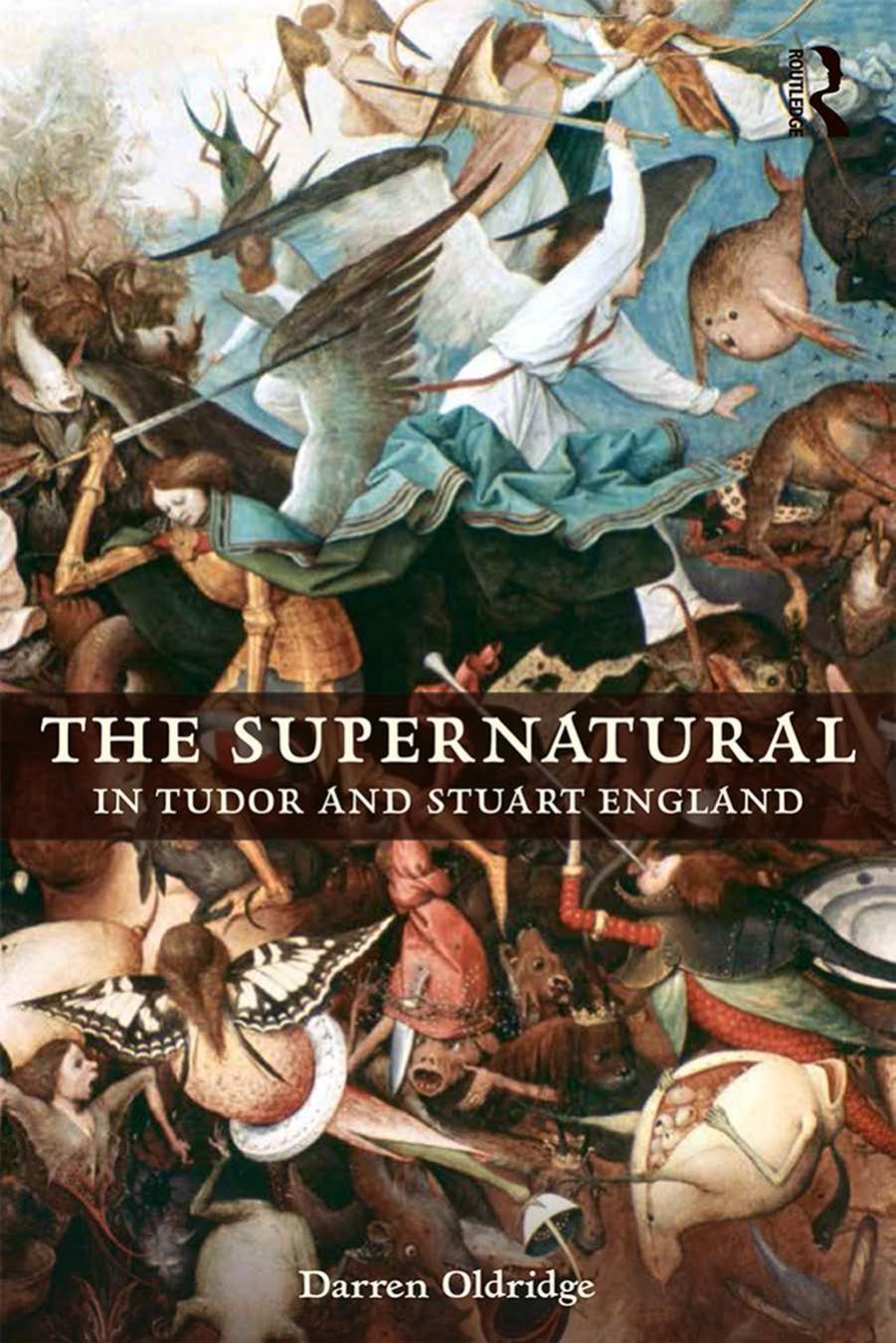 The Supernatural in Tudor and Stuart England by Darren Oldridge;