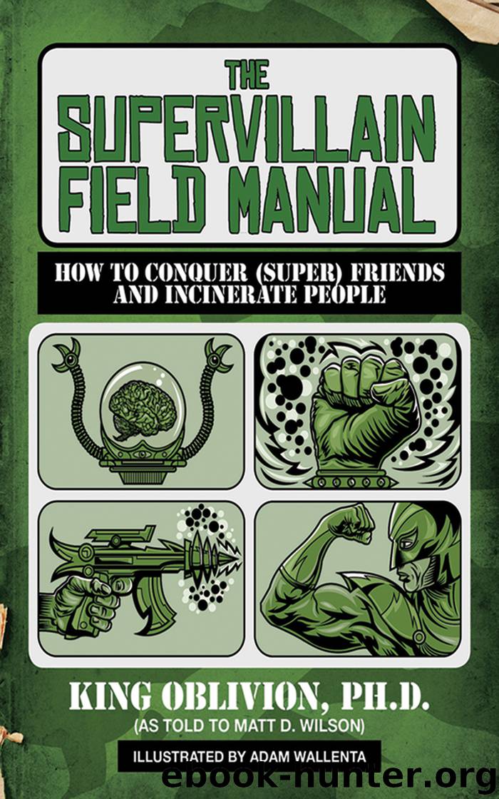 The Supervillain Field Manual by King Oblivion Matt D. Wilson Adam Wallenta