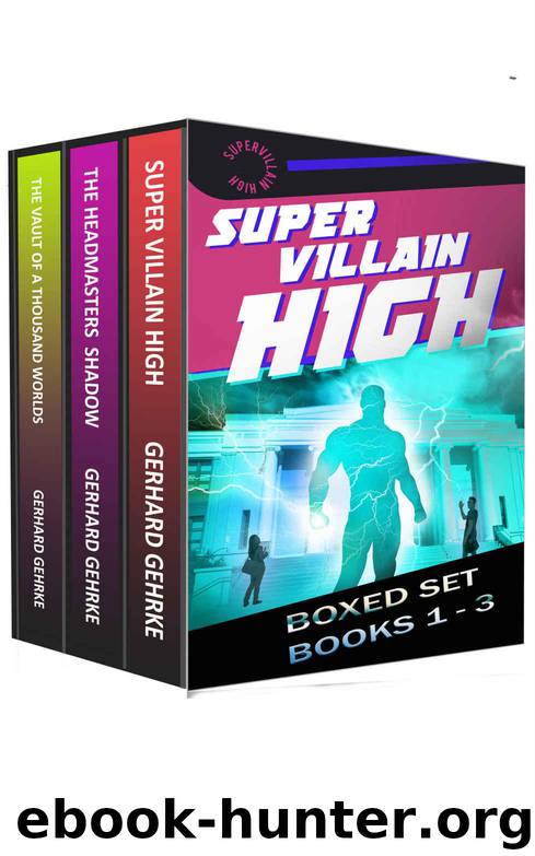 The Supervillain High Boxed Set: Books One - Three of the Supervillain High Series by Gehrke Gerhard