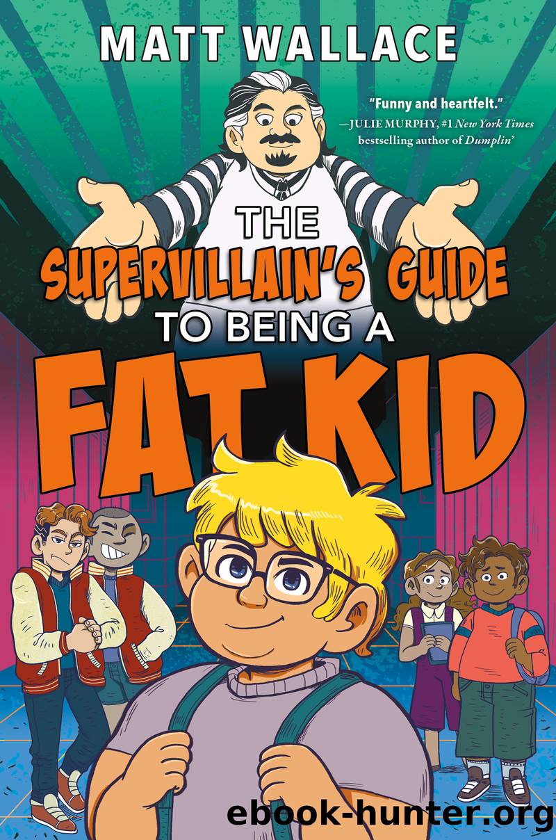 The Supervillain's Guide to Being a Fat Kid by Matt Wallace