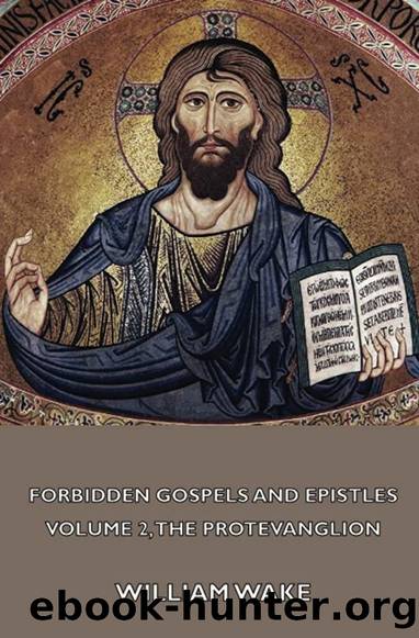 The Suppressed Gospels and Epistles of the Original New Testament of Jesus the Christ by William Wake