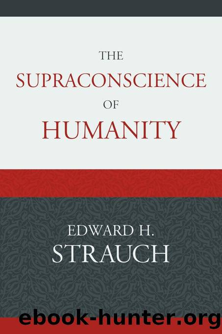 The Supraconscience of Humanity by Strauch Edward H.;