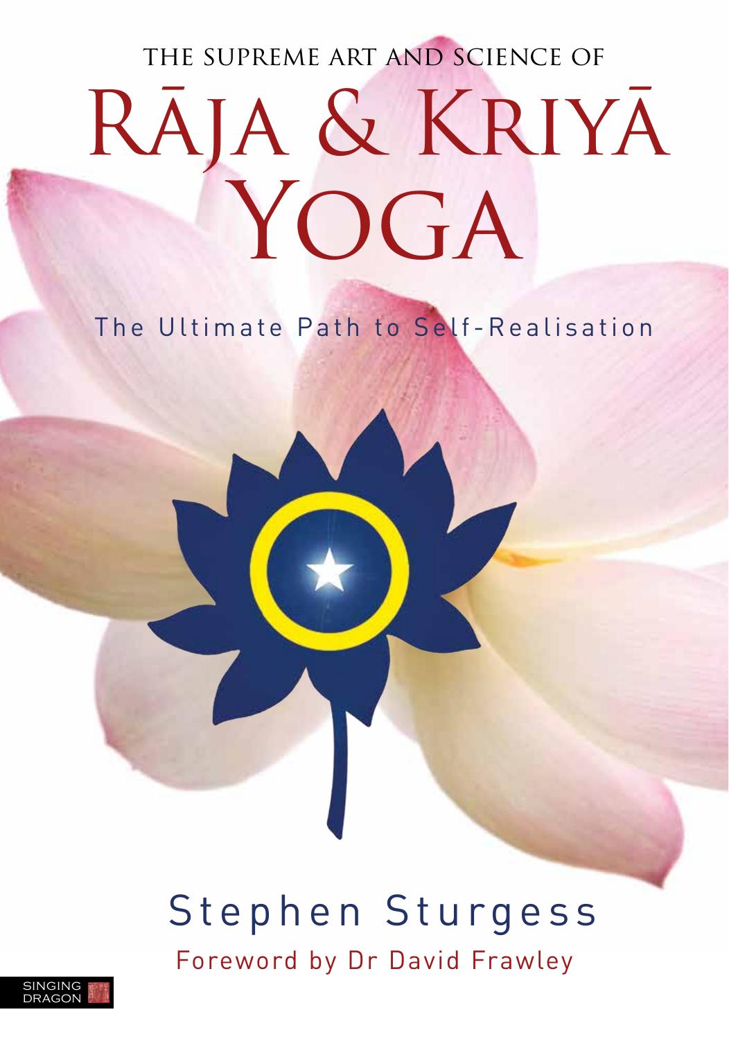 The Supreme Art and Science of Raja and Kriya Yoga: The Ultimate Path to Self-Realisation by Unknow
