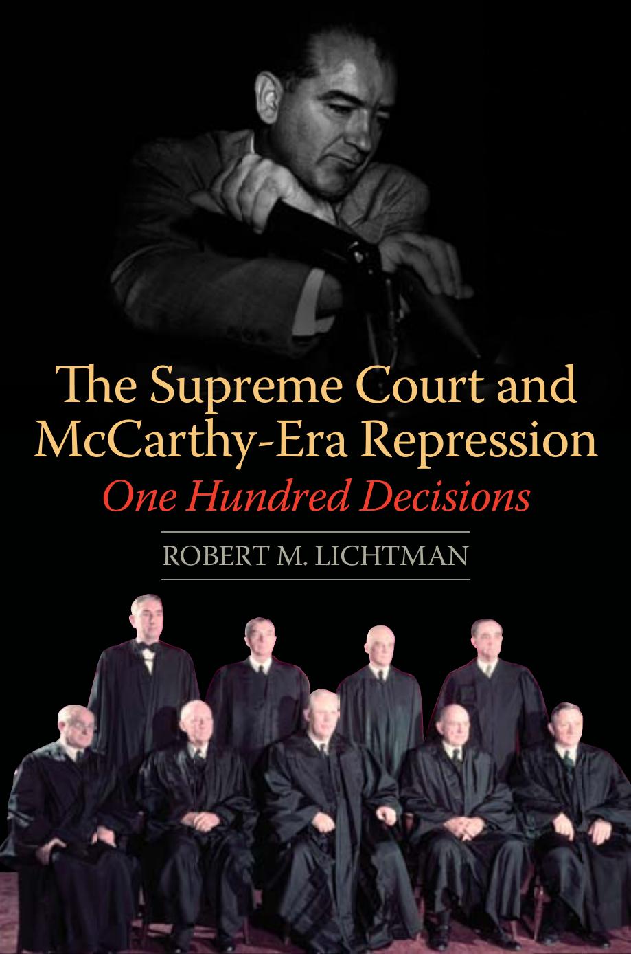 The Supreme Court and McCarthy-Era Repression: One Hundred Decisions by Robert M. Lichtman