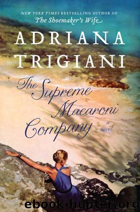 The Supreme Macaroni Company by Adriana Trigiani