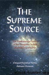 The Supreme Source: The Fundamental Tantra of Dzogchen Semde Kunjed Gyalpo by Chogyal Namkhai Norbu & Andriano Clemente