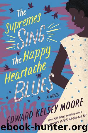 The Supremes Sing the Happy Heartache Blues by Edward Kelsey Moore