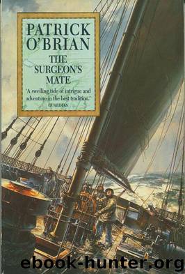 The Surgeon's Mate 07 by Patrick O'Brian