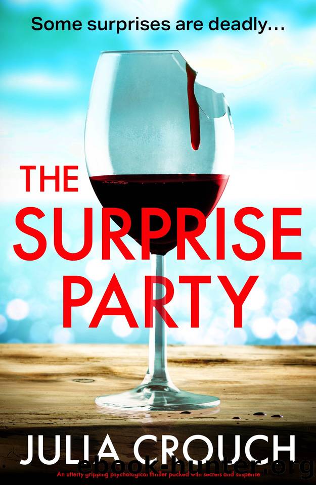 The Surprise Party: An utterly gripping psychological thriller packed with secrets and suspense by Julia Crouch