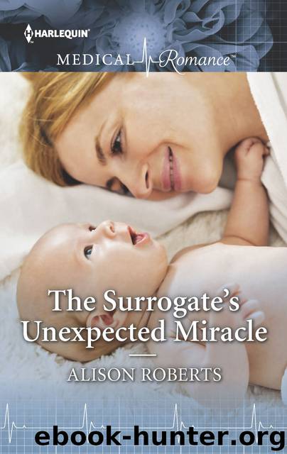 The Surrogate's Unexpected Miracle by Alison Roberts
