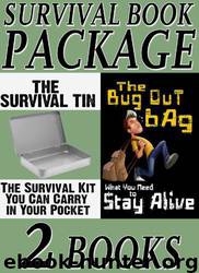 The Survival Book Package: The Bug Out Bag: What You Need to Stay Alive & the Survival Tin: The Survival Kit You Can Carry in Your Pocket by M. Anderson