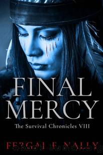 The Survival Chronicles | Book 8 | Final Mercy by Nally Fergal F