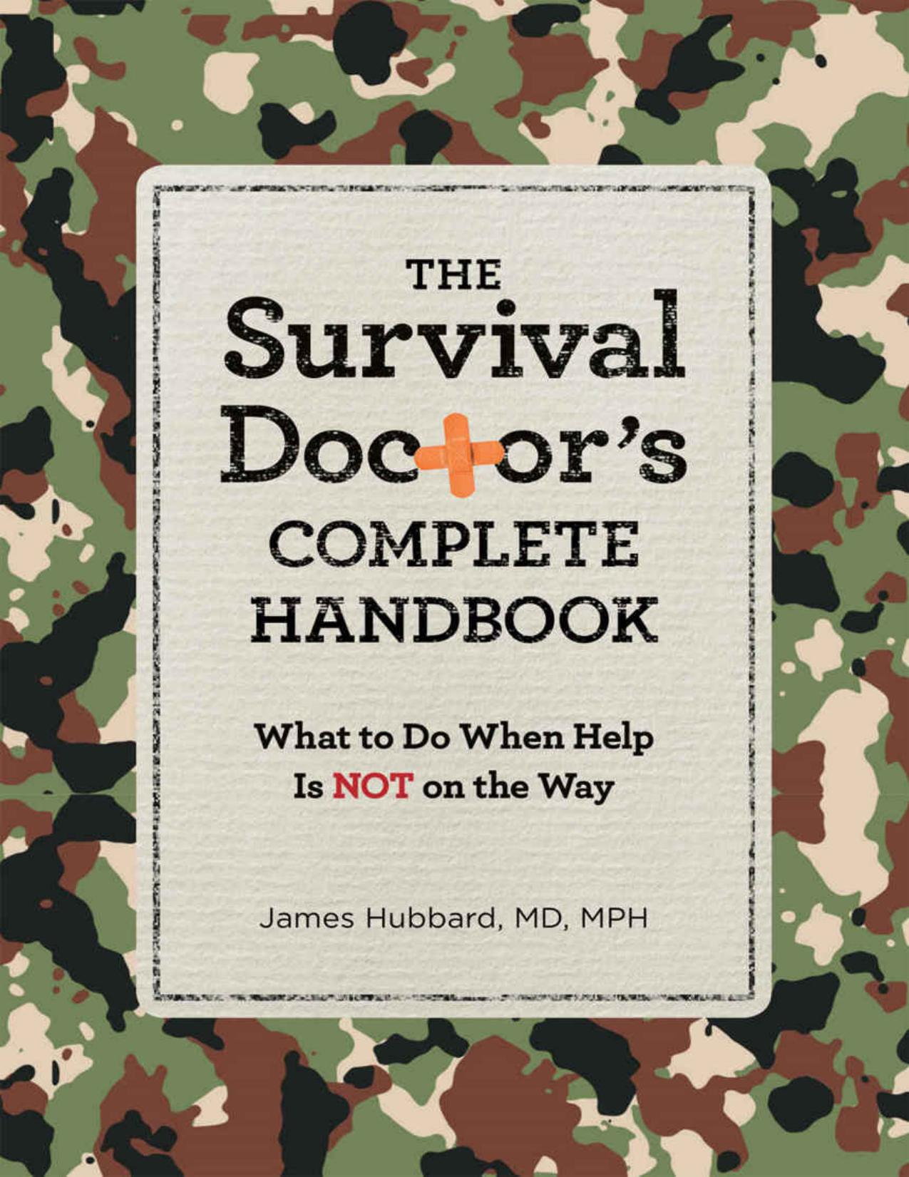 The Survival Doctor's Complete Handbook by Hubbard MD James