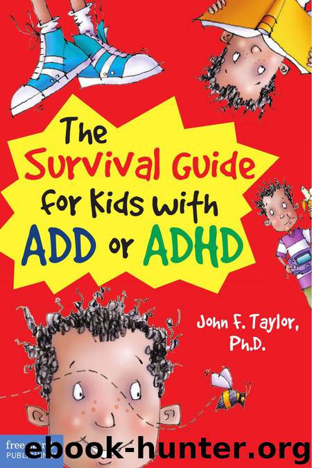 The Survival Guide for Kids With ADHD by John F. Taylor Ph.d