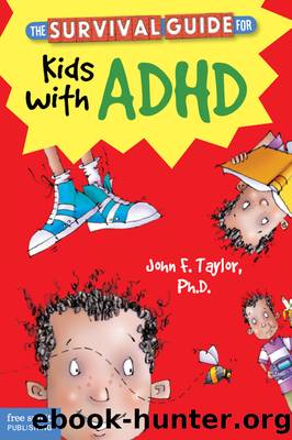 The Survival Guide for Kids with ADHD by John F. Taylor