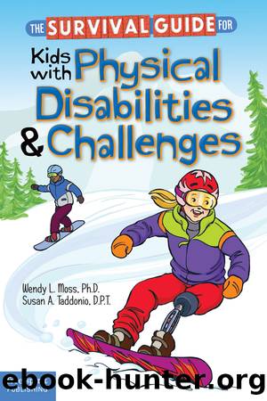 The Survival Guide for Kids with Physical Disabilities and Challenges by Wendy L. Moss