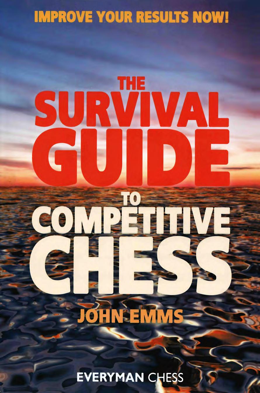 The Survival Guide to Competitive Chess Improve Your Results Now! by Unknown