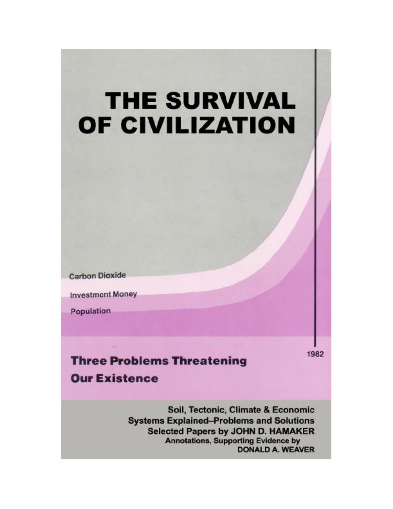 The Survival of Civilization Depends Upon Our Solving Three Problems: Carbon Dioxide, Investment Money and Population - Selected Papers of John D. Hamaker by John D. Hamaker Donald A. Weaver