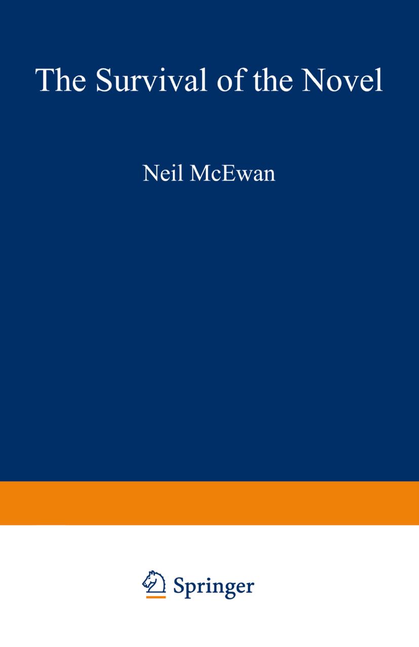 The Survival of the Novel: British Fiction in the Later Twentieth Century by Neil McEwan (auth.)