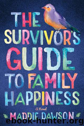 The Survivor's Guide to Family Happiness by Maddie Dawson