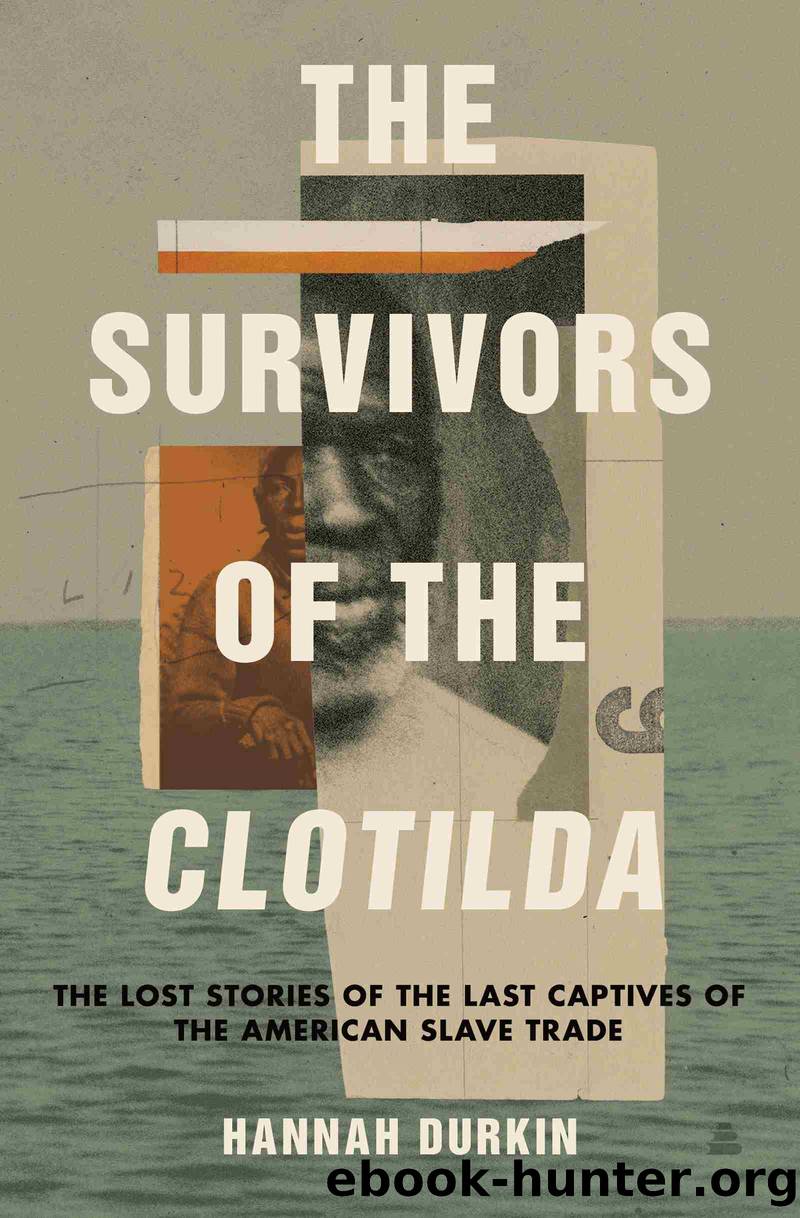 The Survivors of the Clotilda by Hannah Durkin