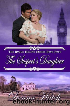 The Suspect's Daughter: Regency Romance (Rogue Hearts Book 4) by Donna Hatch