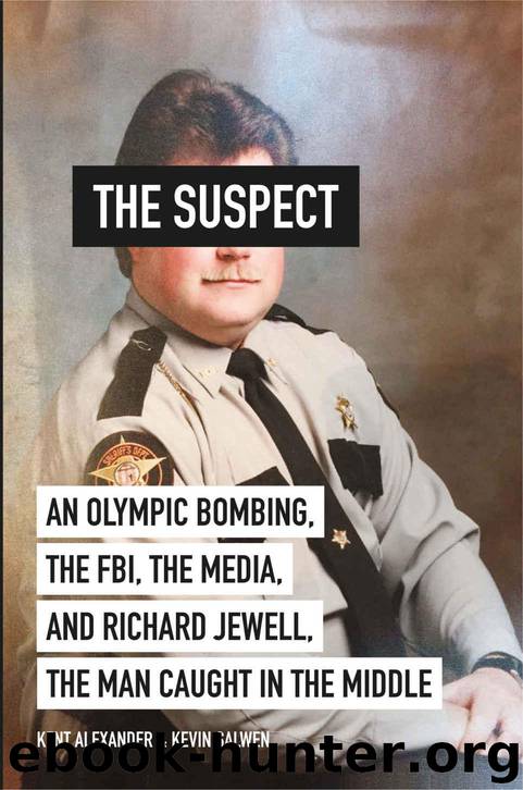 The Suspect: An Olympic Bombing, the FBI, the Media, and Richard Jewell, the Man Caught in the Middle by Alexander Kent & Salwen Kevin