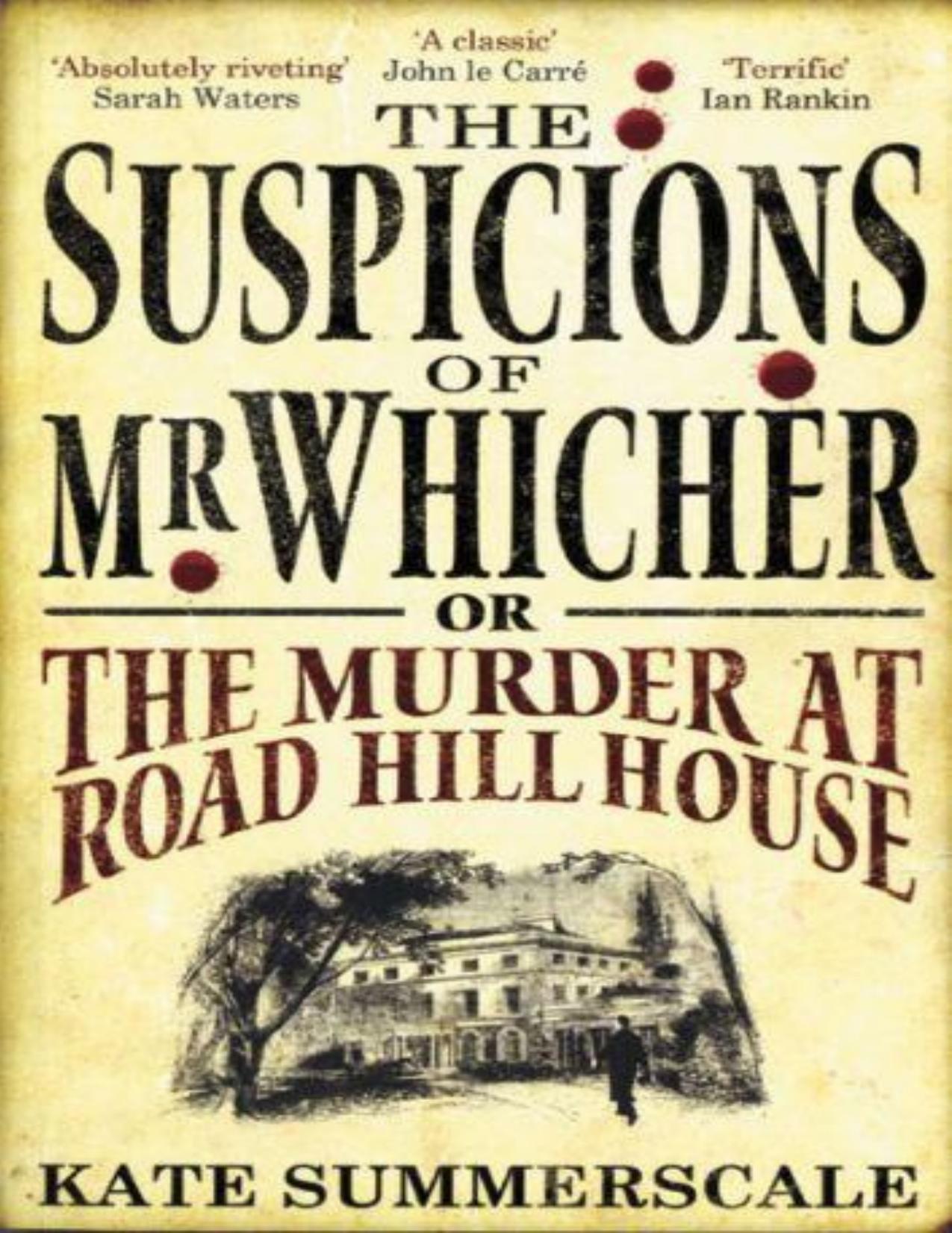 The Suspicions of Mr. Whicher: A Shocking Murder And The Undoing Of A Great Victorian Detective by Kate Summerscale