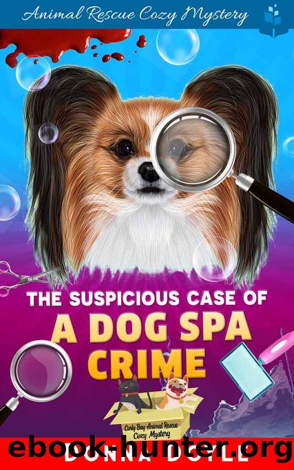 The Suspicious Case Of A Dog Spa Crime: Curly Bay Animal Rescue Cozy Mystery Book 15 by Doyle Donna