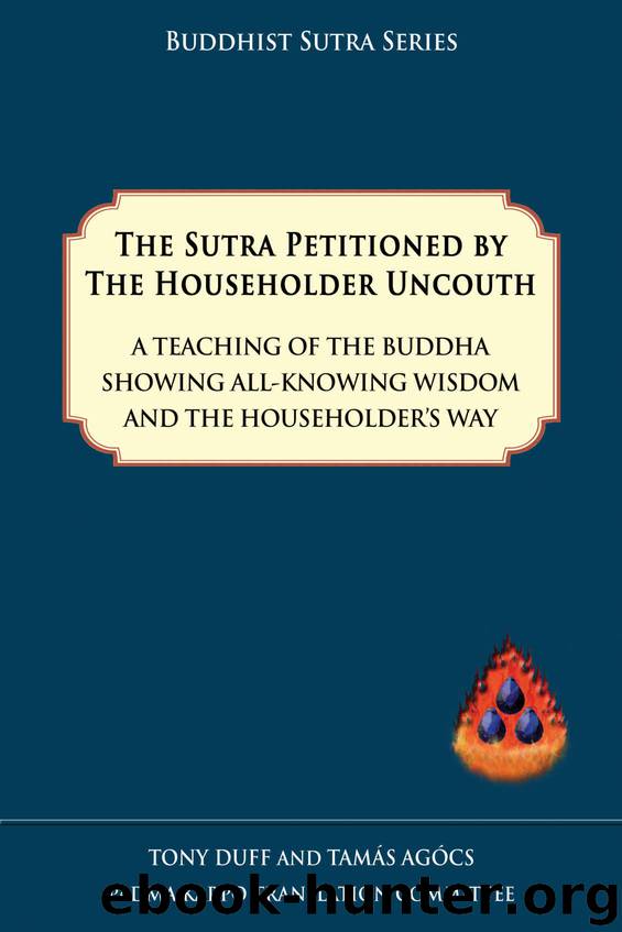 The Sutra Petitioned by the Householder Uncouth by Duff Tony