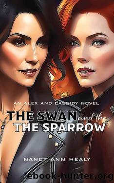 The Swan and The Sparrow (Alex and Cassidy Book 7) by Nancy Ann Healy